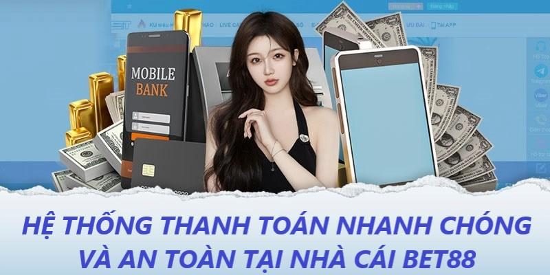 5 sự thật thú vị về nhà cái BET88 - Hệ thống thanh toán nhanh chóng và an toàn