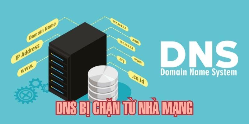 Bị nhà mạng block DNS đến trang cược