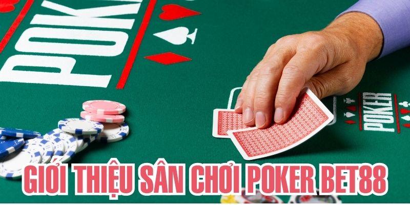 Sân chơi Poker Bet88 cực hấp dẫn