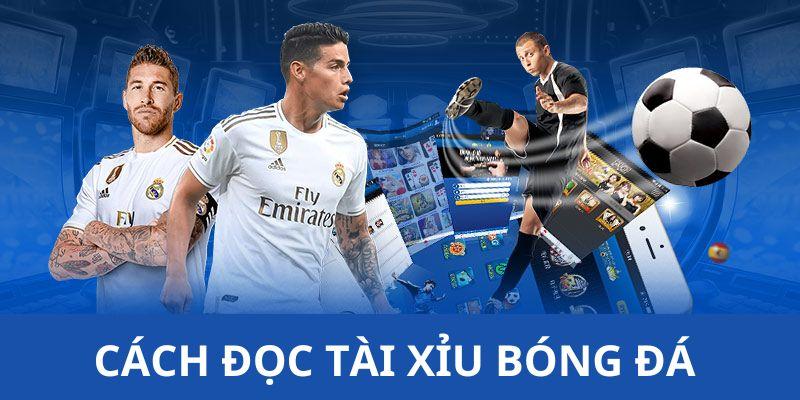 Cách đọc kèo tài xỉu bóng đá đơn giản nhất cho thành viên