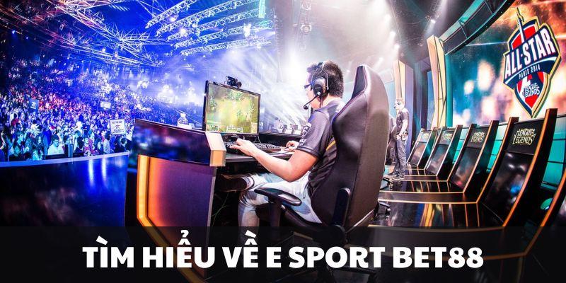 Tìm hiểu vài nét về E Sport Bet88
