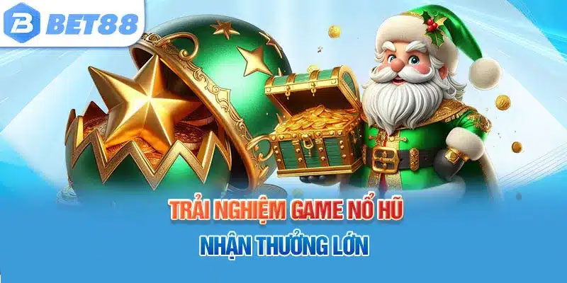 Top game nổ hũ tại bet88 thưởng siêu khủng